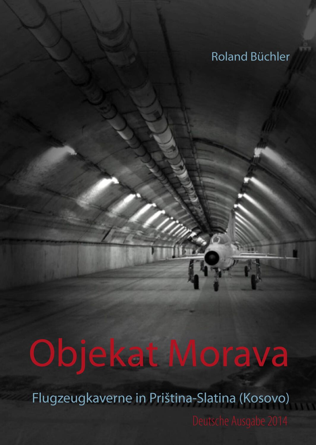 Cover: 9783738605884 | Objekat Morava | Flugzeugkaverne in Pri¿tina-Slatina (Kosovo) | Buch