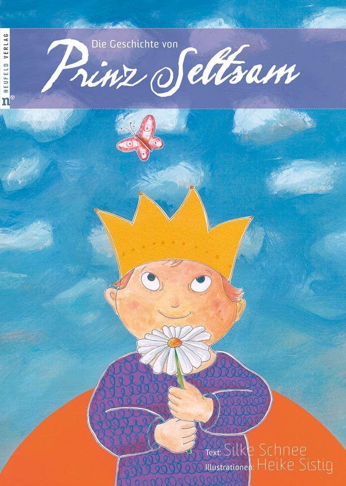 Cover: 9783862560103 | Die Geschichte von Prinz Seltsam | Wie gut, dass jeder anders ist!