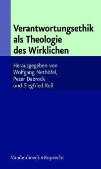 Cover: 9783525568101 | Verantwortungsethik als Theologie des Wirklichen | Taschenbuch | 2010