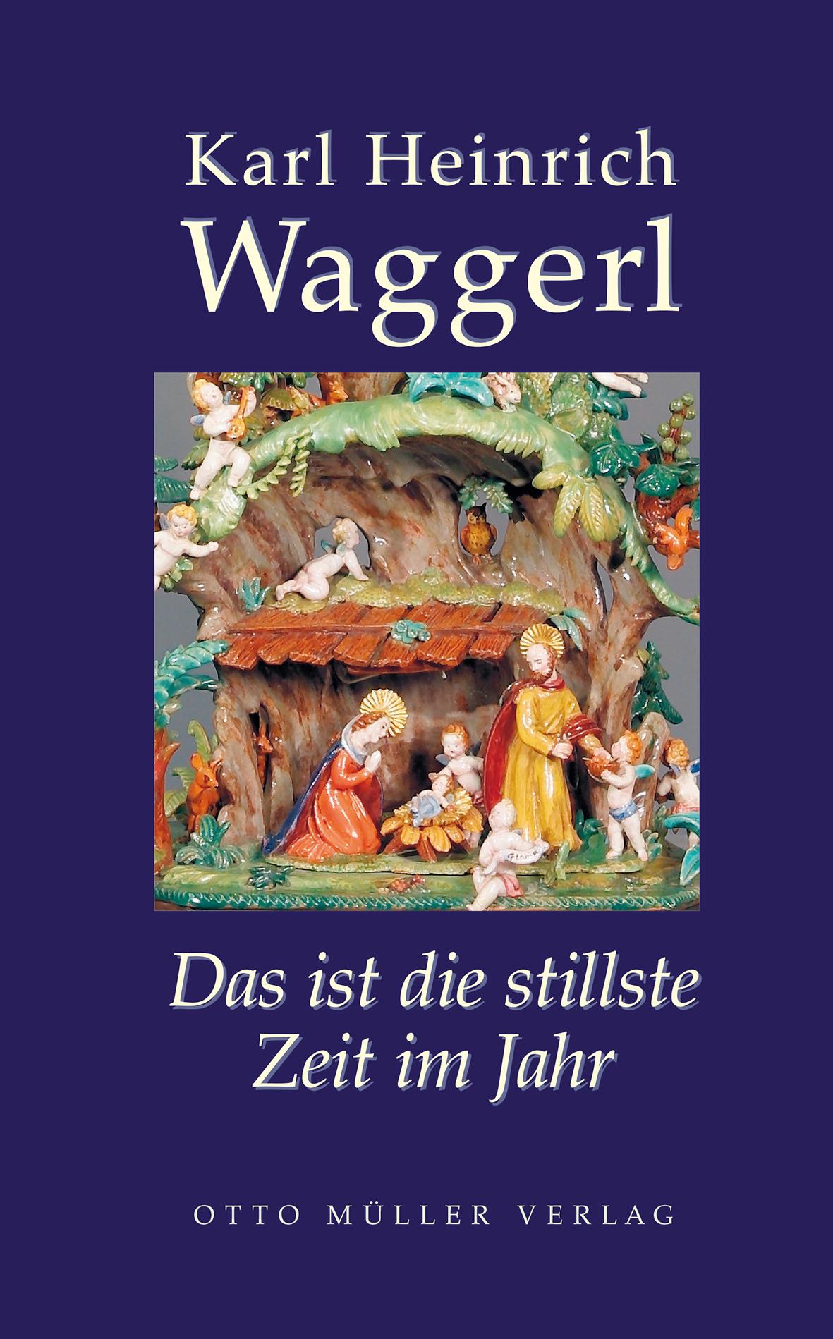 Cover: 9783701310937 | Das ist die stillste Zeit im Jahr | Karl Heinrich Waggerl | Buch