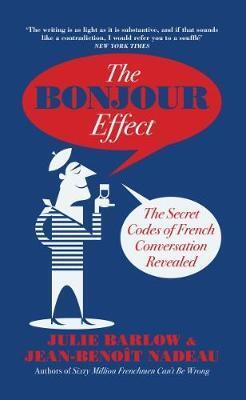 Cover: 9780715652190 | The Bonjour Effect | The Secret Codes of French Conversation Revealed