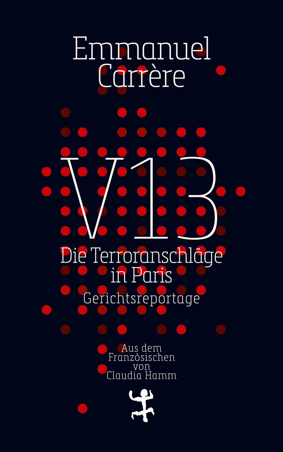 Cover: 9783751809429 | V13 | Die Terroranschläge in Paris | Emmanuel Carrère | Buch | 275 S.