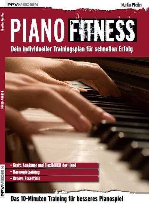 Cover: 9783941531758 | Piano Fitness | Dein individueller Trainingsplan für schnellen Erfolg