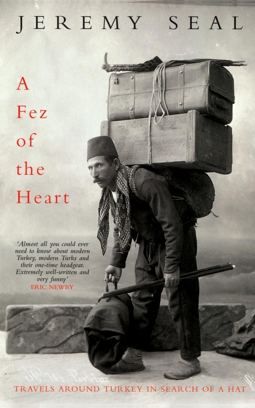 Cover: 9780330343626 | A Fez of the Heart | Travels Around Turkey in Search of a Hat | Seal