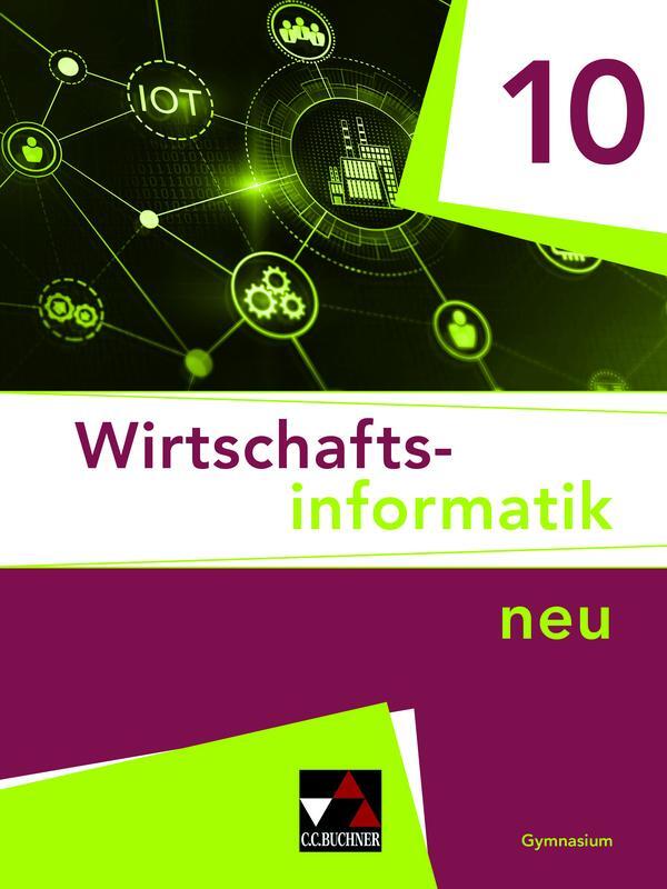 Cover: 9783661821108 | Wirtschaftsinformatik 10 | Für das Gymnasium | Burkart Ciolek (u. a.)