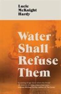 Cover: 9781911585565 | Water Shall Refuse Them | Lucie McKnight Hardy | Taschenbuch | 256 S.
