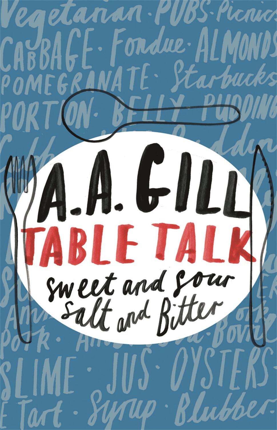 Cover: 9780753824412 | Table Talk | Sweet And Sour, Salt and Bitter | Adrian Gill | Buch