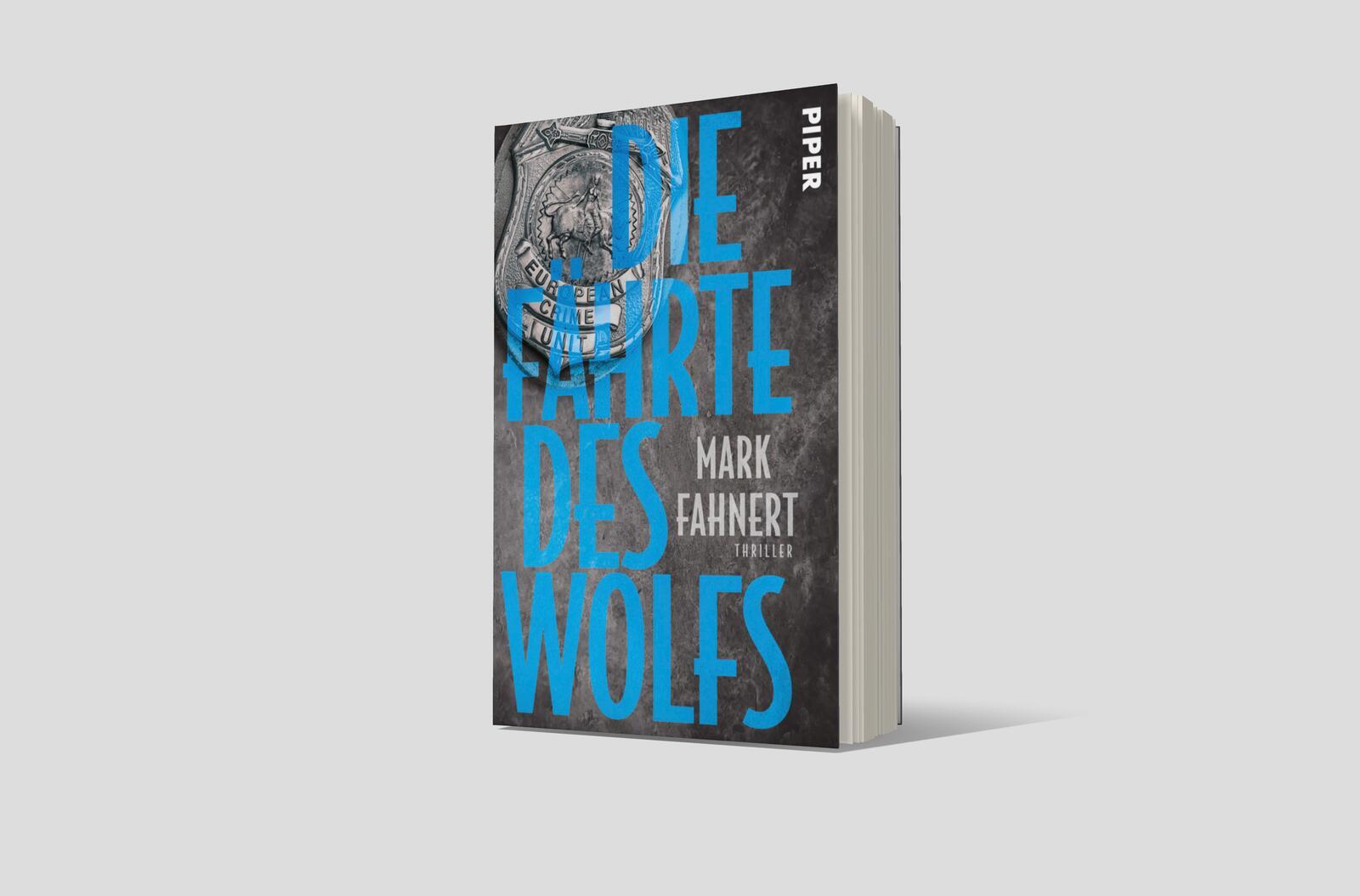 Bild: 9783492321082 | Die Fährte des Wolfs | Thriller Authentischer Thriller | Mark Fahnert