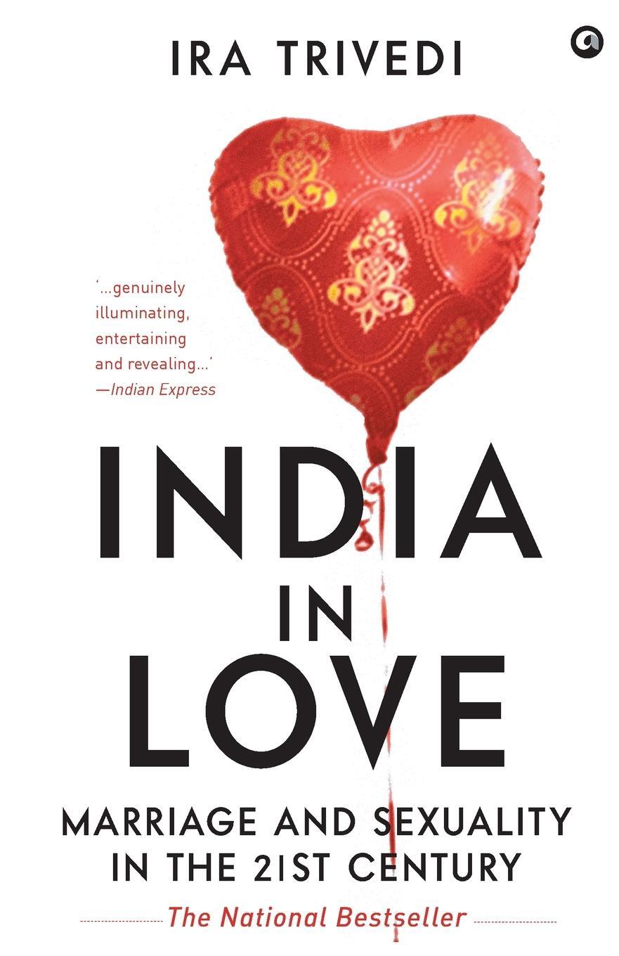 Cover: 9789382277620 | India in Love | Marriage and Sexuality in the 21st Century | Trivedi