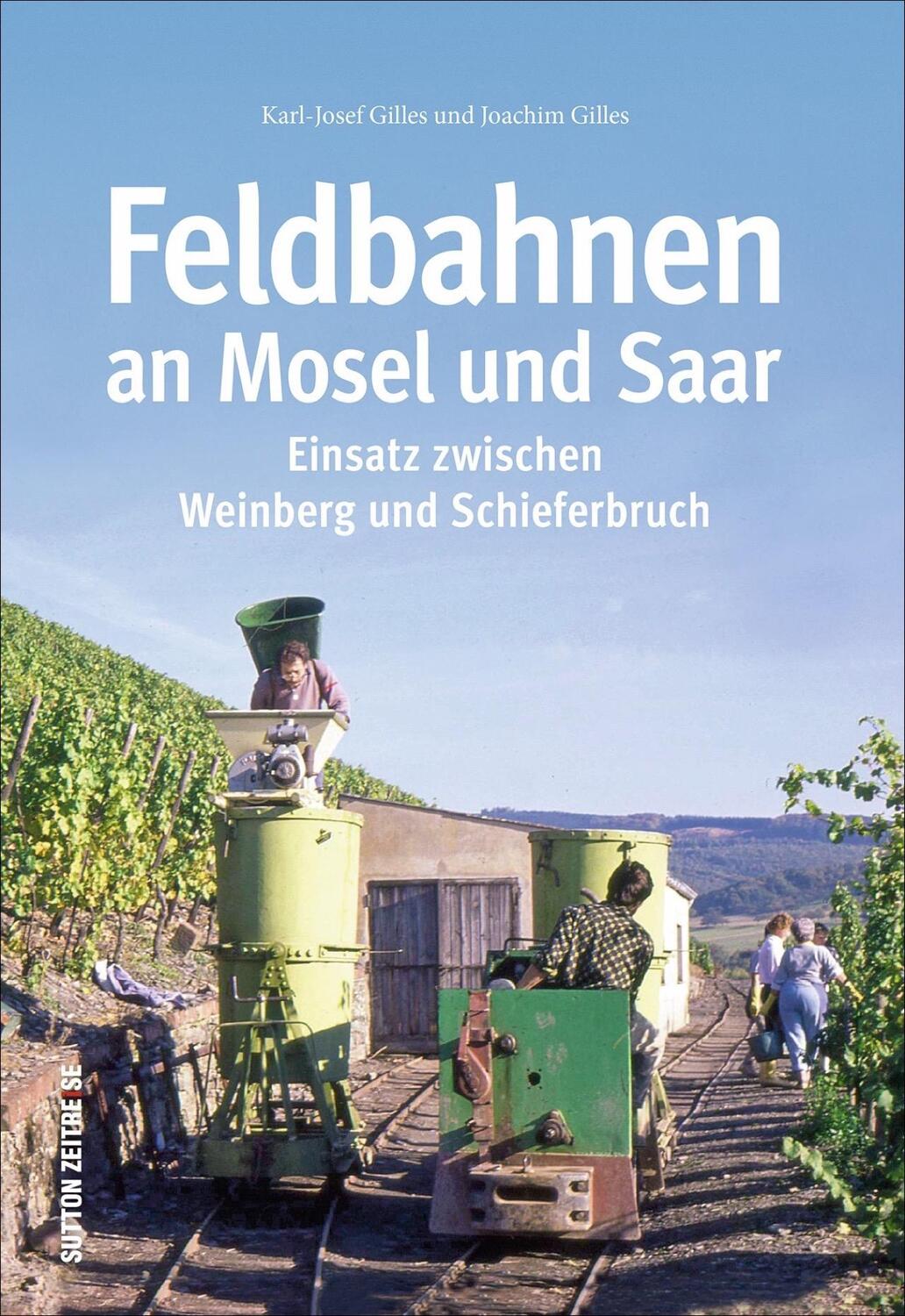 Cover: 9783954009176 | Feldbahnen an Mosel und Saar | Joachim Gilles (u. a.) | Buch | Deutsch