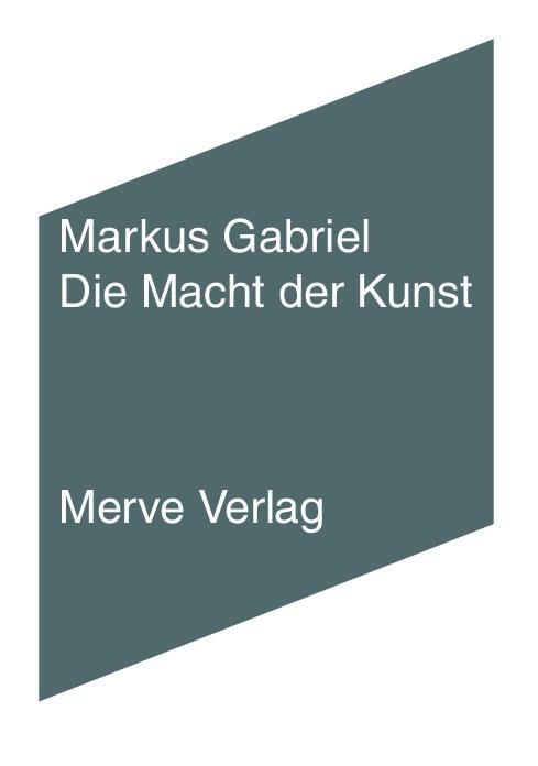 Cover: 9783883963419 | Die Macht der Kunst | Markus Gabriel | Taschenbuch | IMD | Deutsch