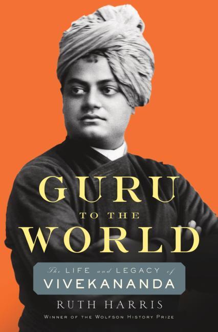 Cover: 9780674247475 | Guru to the World | The Life and Legacy of Vivekananda | Ruth Harris