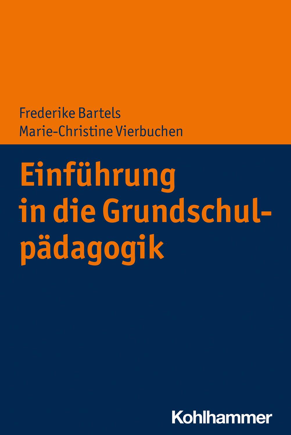 Cover: 9783170356979 | Einführung in die Grundschulpädagogik | Frederike Bartels (u. a.)