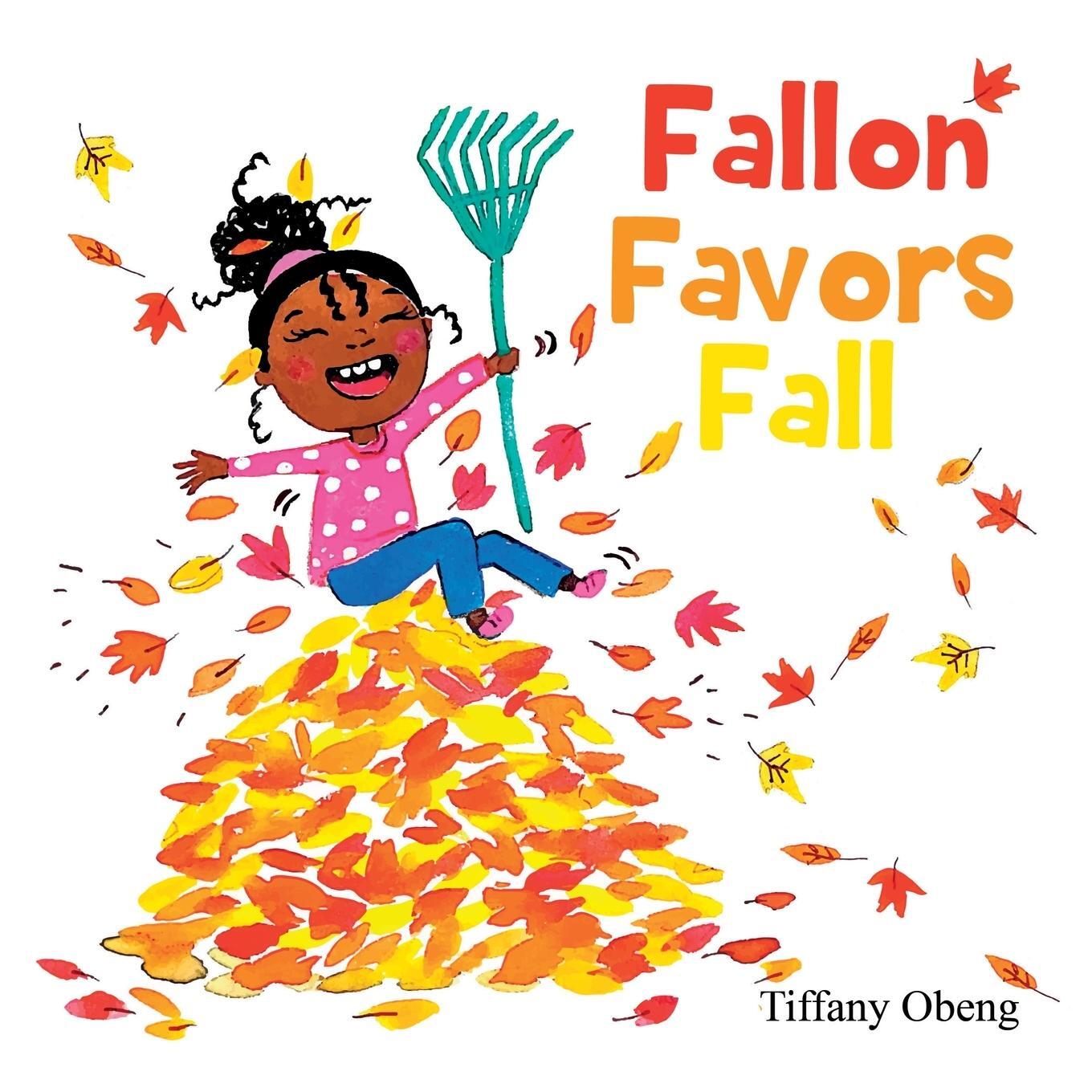 Cover: 9781959075066 | Fallon Favors Fall | A Wonderful Children's Book about Fall | Obeng