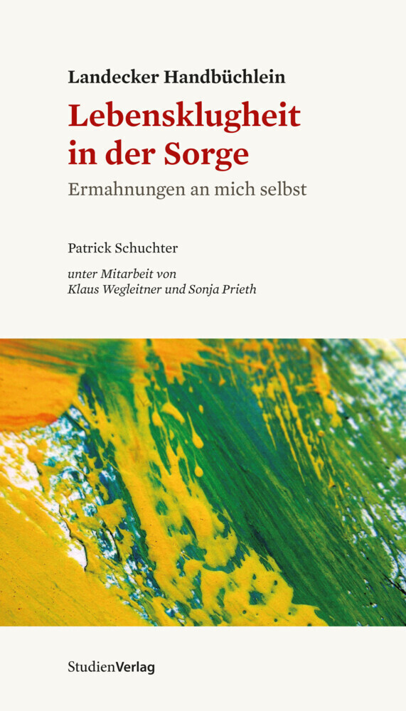 Cover: 9783706555586 | Landecker Handbüchlein - Lebensklugheit in der Sorge | Schuchter