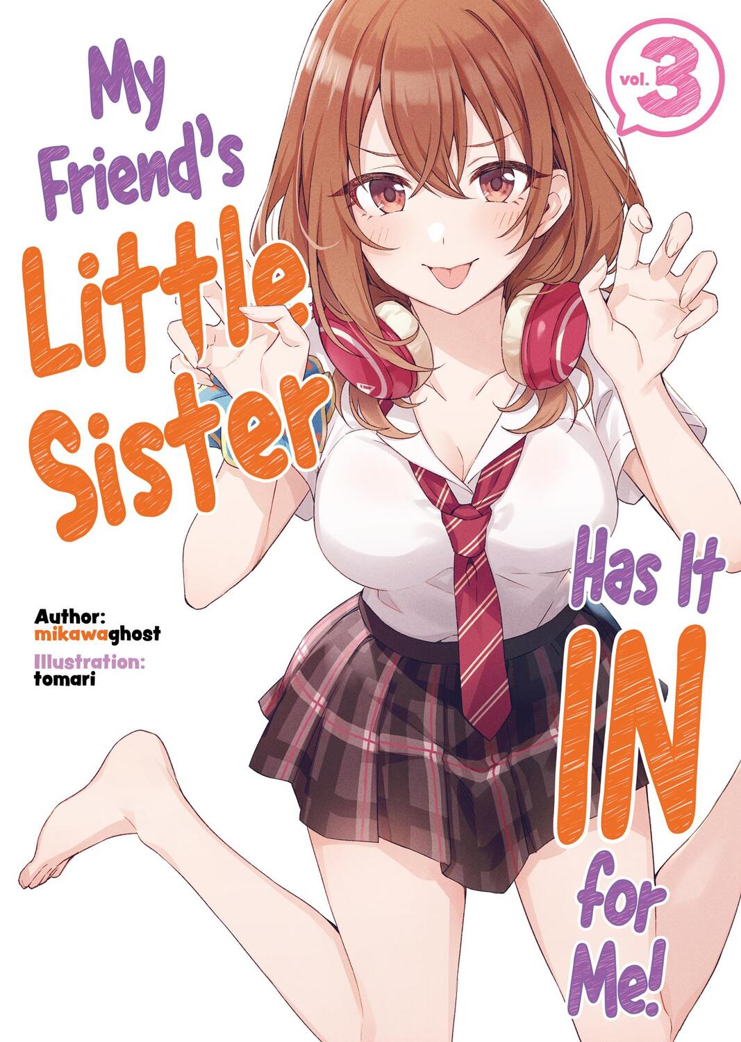 Cover: 9781718326828 | My Friend's Little Sister Has It in for Me! Volume 3 | Mikawaghost