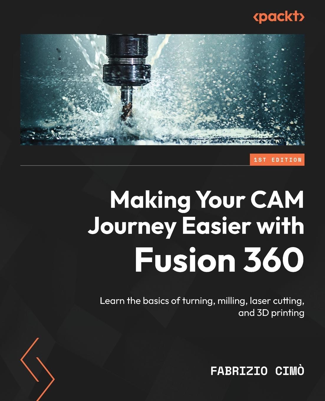 Cover: 9781804612576 | Making Your CAM Journey Easier with Fusion 360 | Fabrizio Cimò | Buch