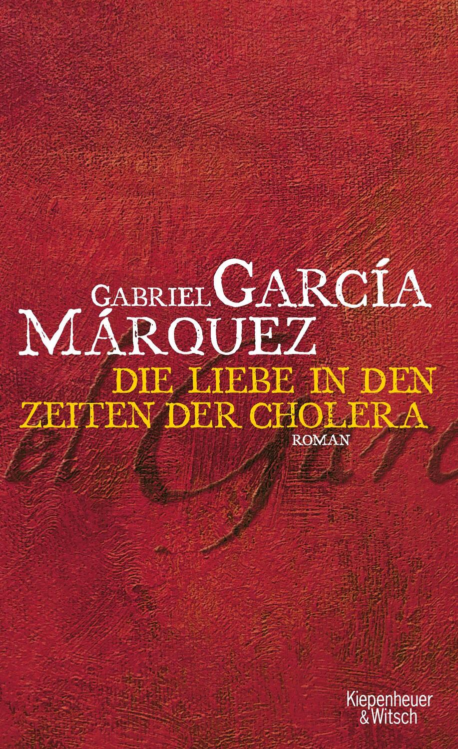 Cover: 9783462037203 | Liebe in den Zeiten der Cholera | Gabriel García Márquez | Buch | 2006