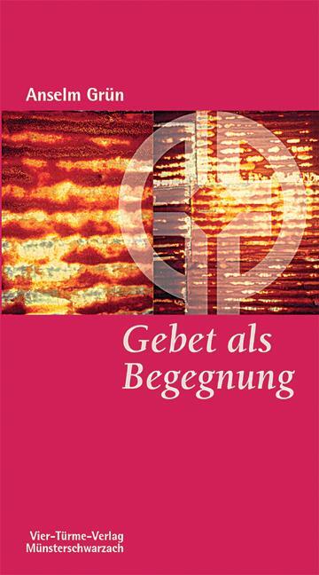 Cover: 9783878684053 | Gebet als Begegnung | Anselm Grün | Taschenbuch | 109 S. | Deutsch