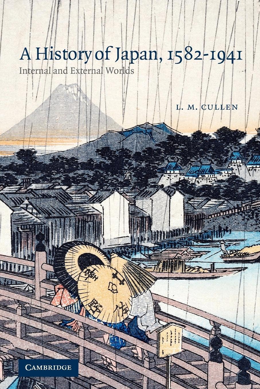 Cover: 9780521529181 | A History of Japan, 1582 1941 | Internal and External Worlds | Cullen