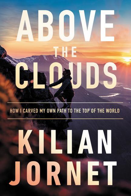 Cover: 9780062965035 | Above the Clouds | How I Carved My Own Path to the Top of the World