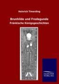 Cover: 9783846008515 | Brunhilde und Fredegunde | Fränkische Königsgeschichten | Timerding