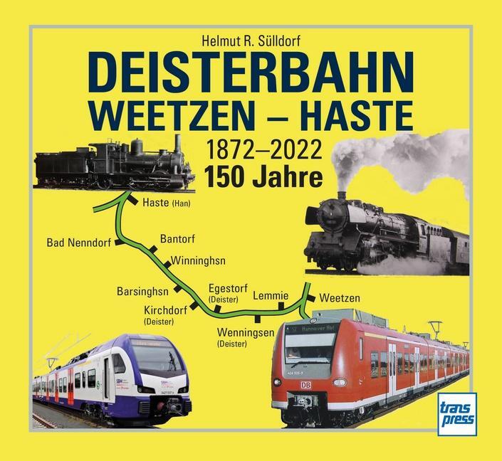 Cover: 9783613716742 | Deisterbahn Weetzen - Haste | 1872-2022 / 150 Jahre | Sülldorf | Buch