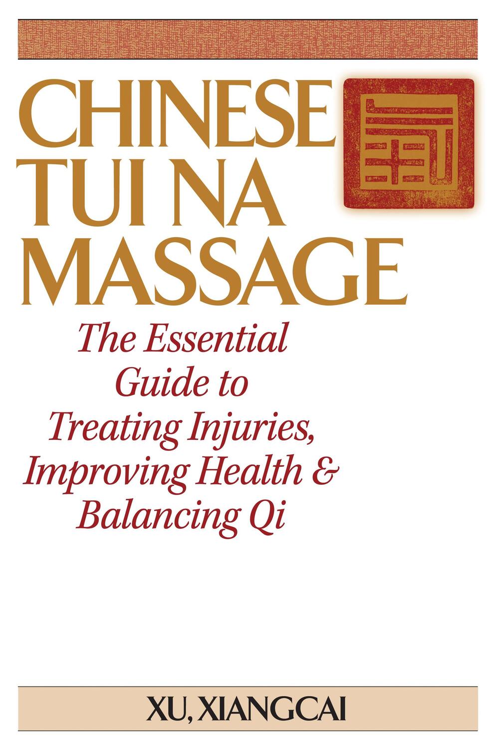 Cover: 9781886969049 | Chinese Tui Na Massage | Xu Xiangcai | Taschenbuch | Englisch | 2002