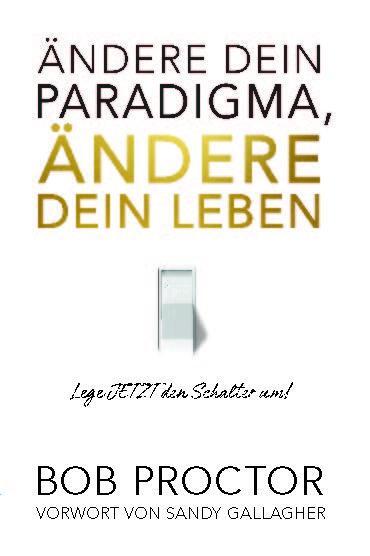 Cover: 9783903410039 | Ändere dein Paradigma, Ändere dein Leben | Lege JETZT den Schalter um!