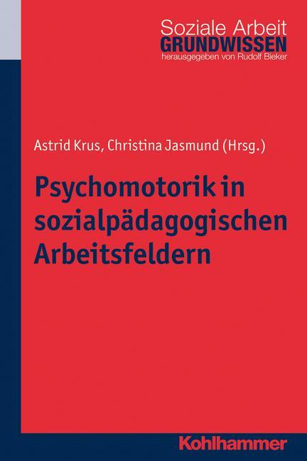 Cover: 9783170226845 | Psychomotorik in sozialpädagogischen Arbeitsfeldern | Krus (u. a.)