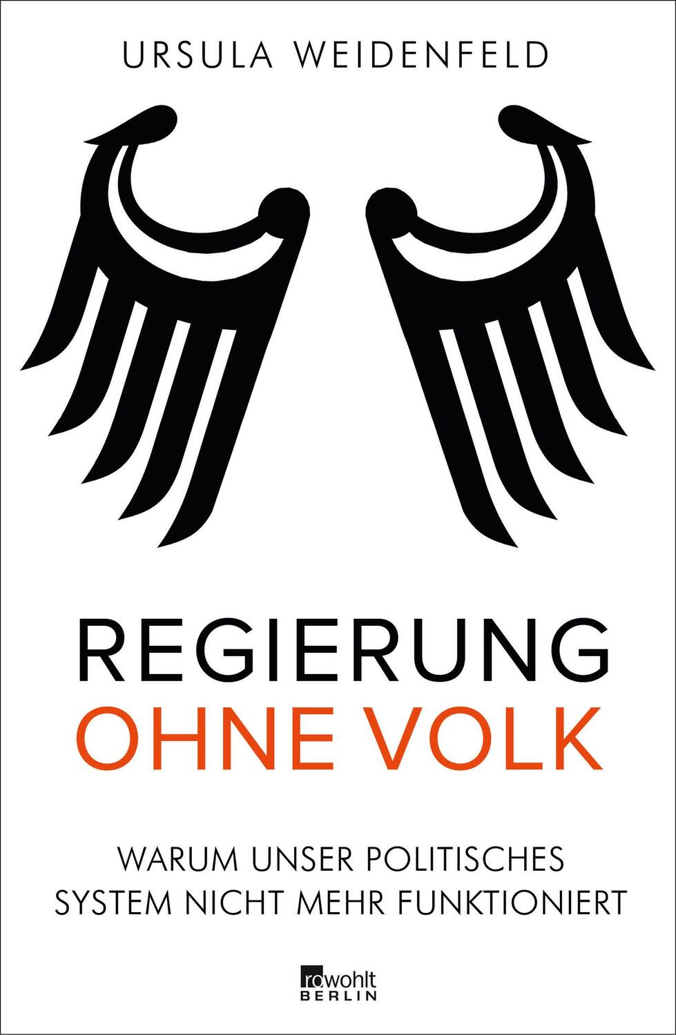 Cover: 9783871341830 | Regierung ohne Volk | Ursula Weidenfeld | Buch | Deutsch | 2017