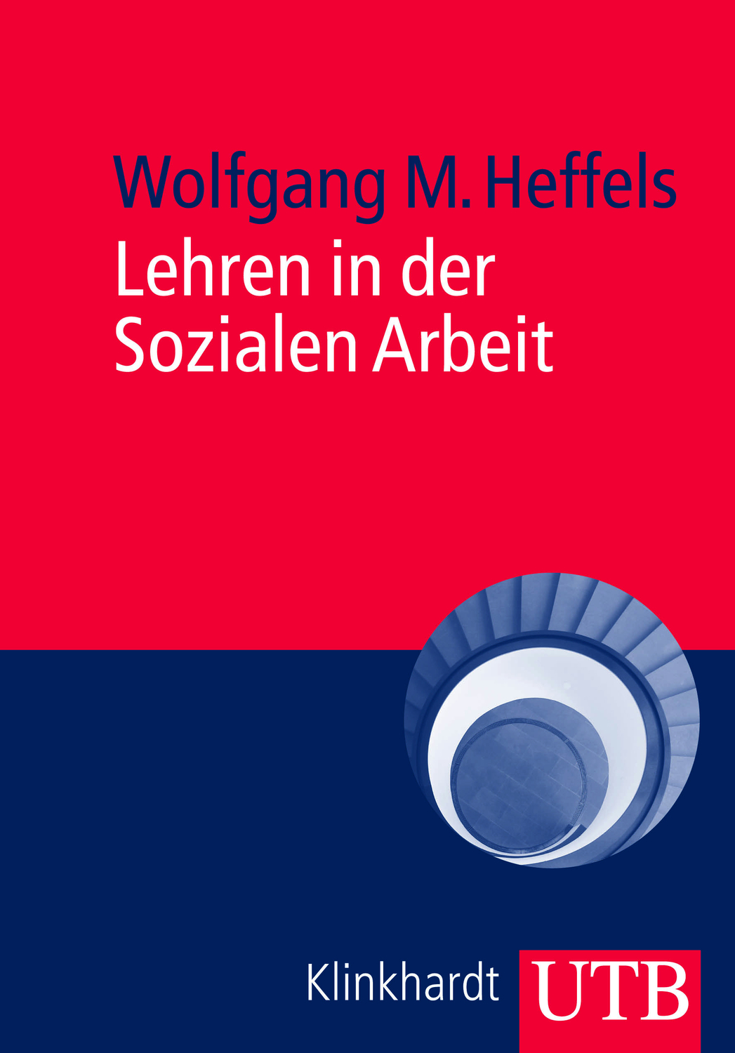 Cover: 9783825230708 | Lehren in der Sozialen Arbeit | Wolfgang M Heffels | Taschenbuch