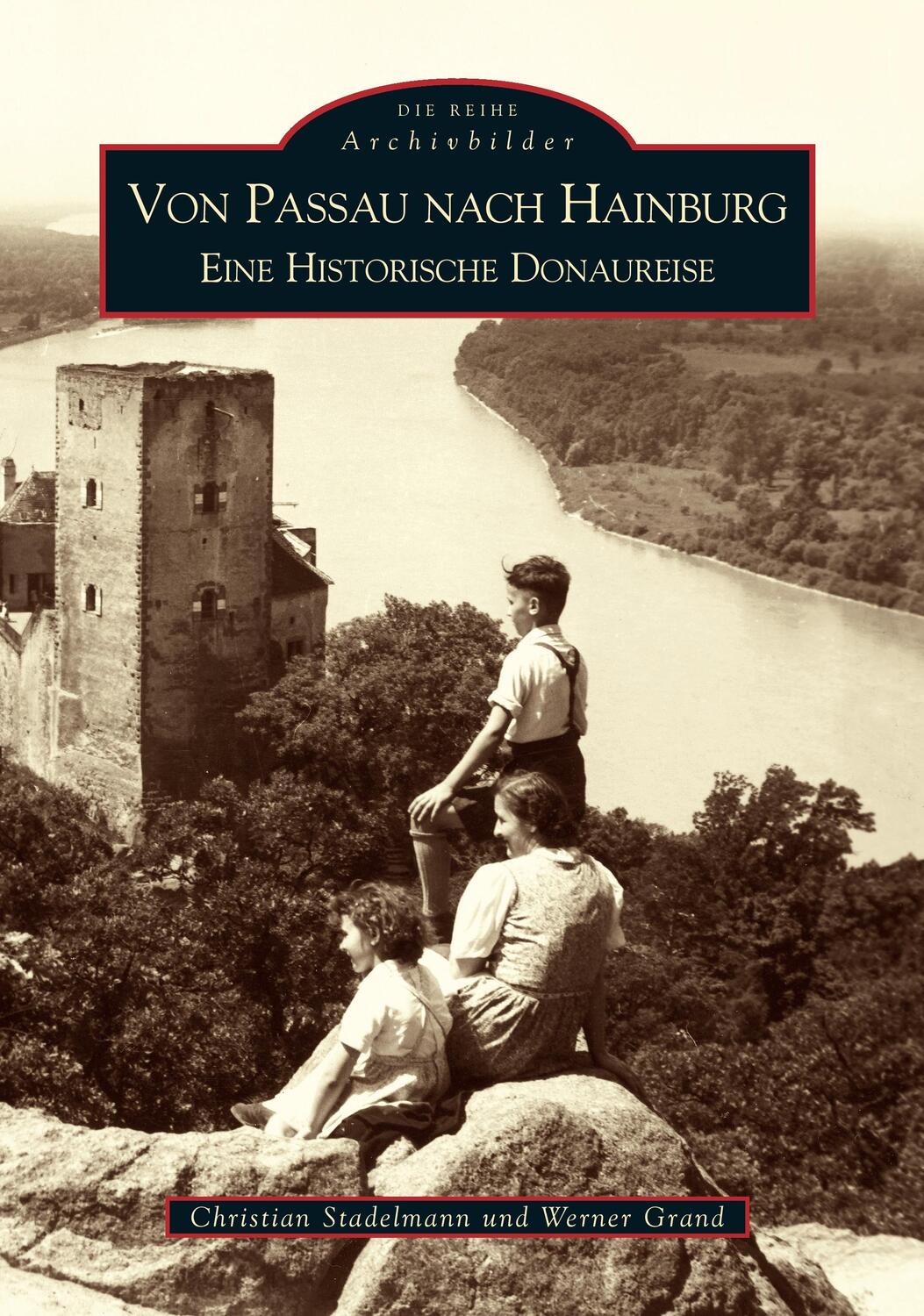 Cover: 9783866800335 | Von Passau nach Hainburg | Eine historische Donaureise | Stadelmann