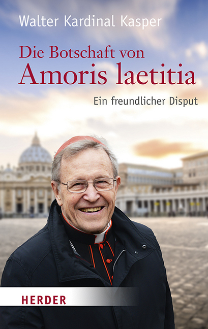 Cover: 9783451381010 | Die Botschaft von Amoris laetitia | Ein freundlicher Disput | Kasper
