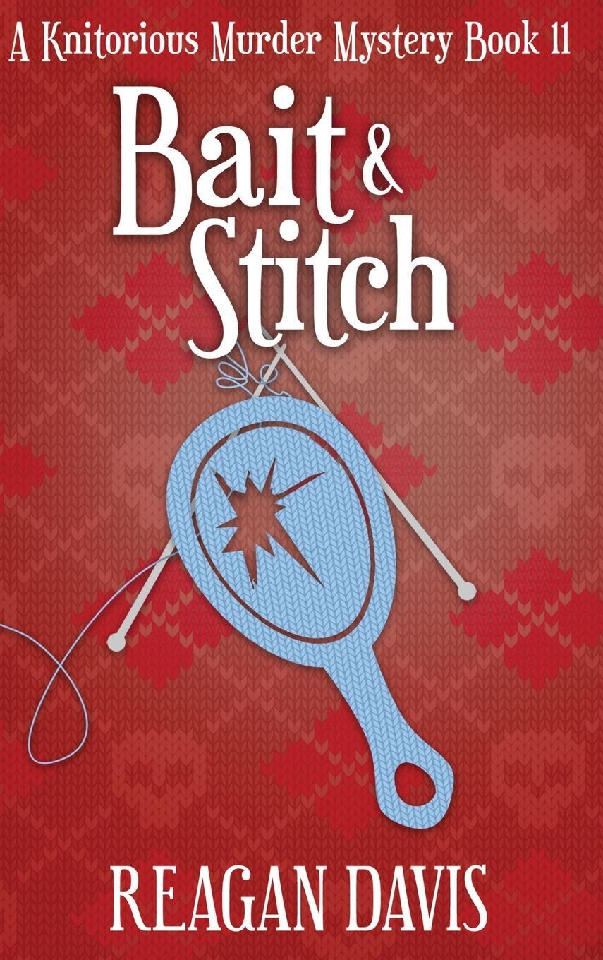 Cover: 9781990228155 | Bait &amp; Stitch | A Knitorious Murder Mystery | Reagan Davis | Buch