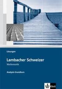 Cover: 9783127357028 | Lambacher-Schweizer. Sekundarstufe II. Analysis Grundkurs Lösungen