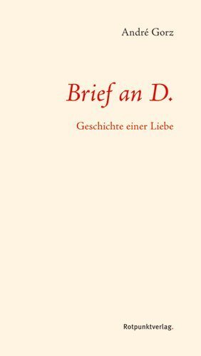 Cover: 9783858693532 | Brief an D. | Geschichte einer Liebe | André Gorz | Buch