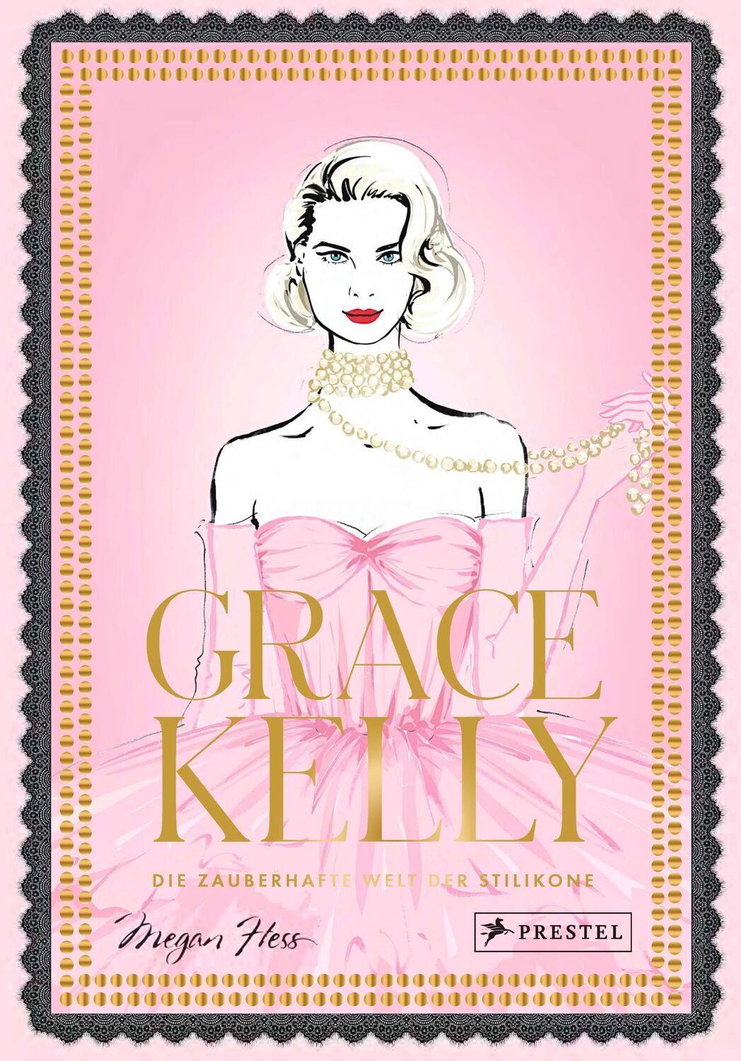 Cover: 9783791380018 | Grace Kelly | Die zauberhafte Welt der Stilikone | Megan Hess | Buch