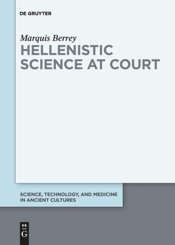Cover: 9783110658880 | Hellenistic Science at Court | Marquis Berrey | Taschenbuch | ISSN