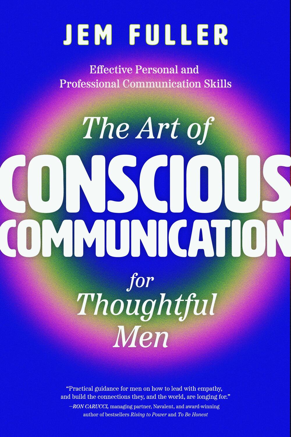 Cover: 9781684815968 | The Art of Conscious Communication for Thoughtful Men | Jem Fuller