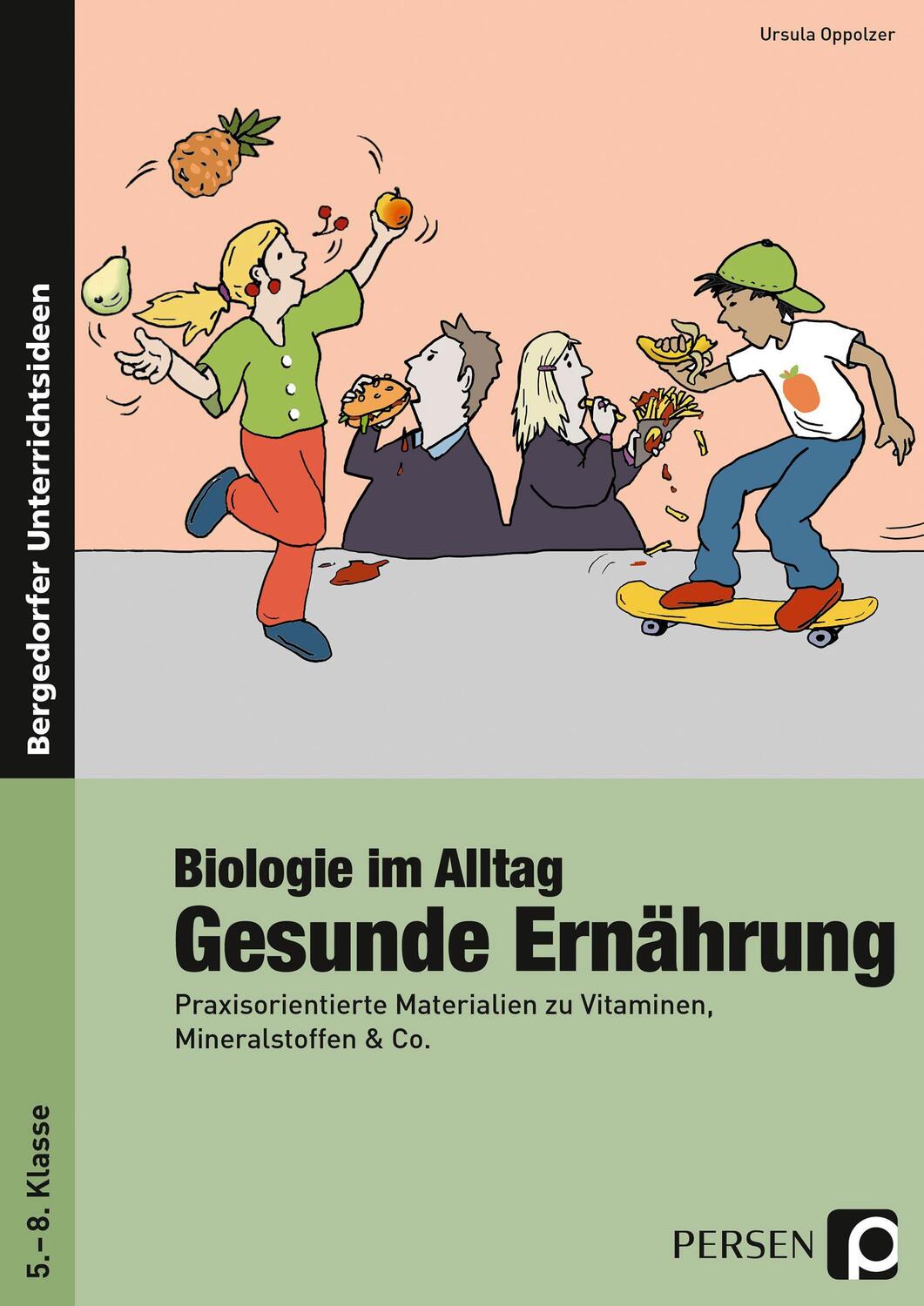 Cover: 9783403230984 | Biologie im Alltag: Gesunde Ernährung | Ursula Oppolzer | Taschenbuch