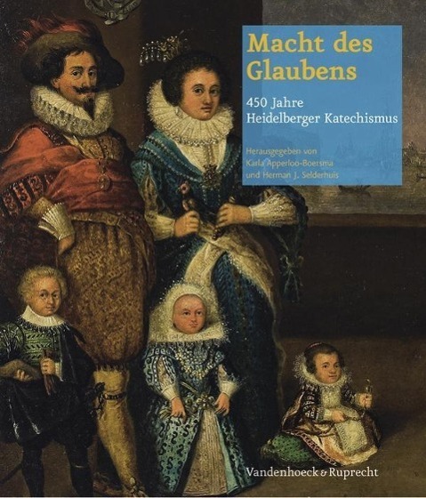 Cover: 9783525550489 | Macht des Glaubens - 450 Jahre Heidelberger Katechismus | Buch | 2013
