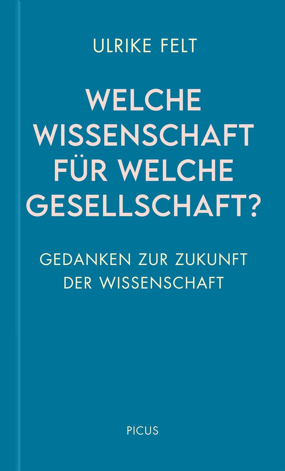 Cover: 9783711730244 | Welche Wissenschaft für welche Gesellschaft? | Ulrike Felt | Buch