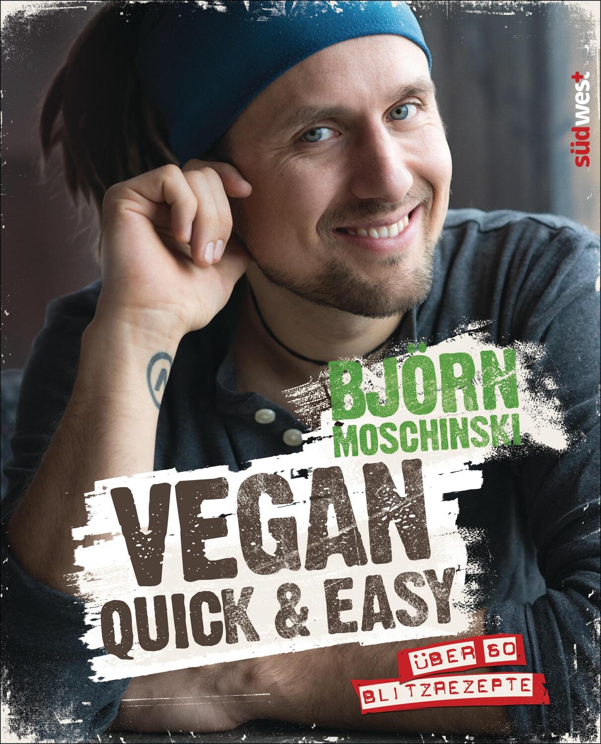 Cover: 9783517094267 | Vegan quick &amp; easy | Über 60 Blitzrezepte | Björn Moschinski | Buch