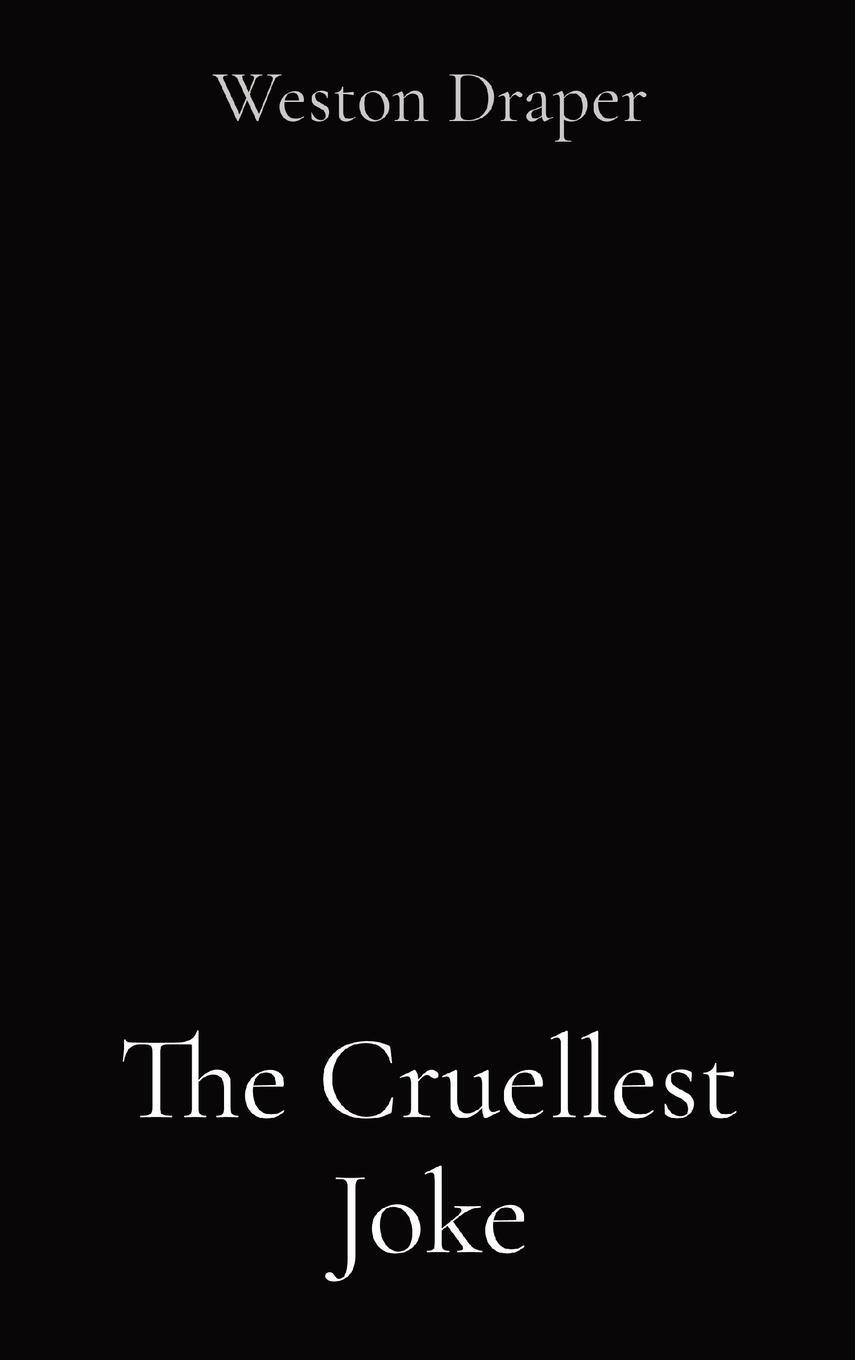 Cover: 9780645716504 | The Cruellest Joke | Weston Draper | Buch | Englisch | 2023