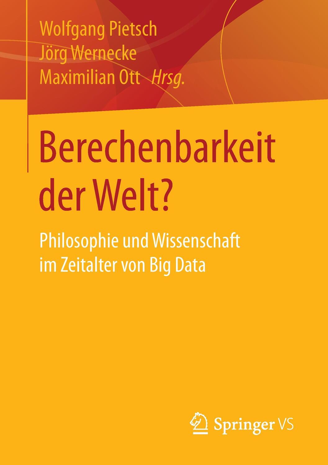 Cover: 9783658121525 | Berechenbarkeit der Welt? | Wolfgang Pietsch (u. a.) | Taschenbuch