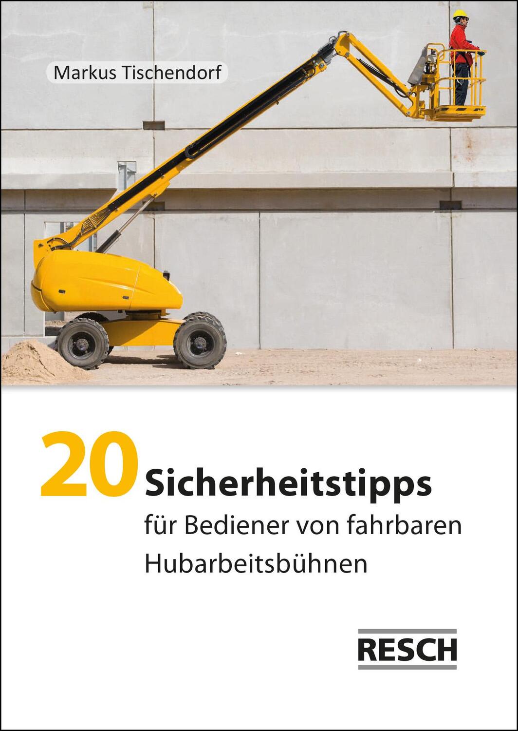 Cover: 9783935197755 | 20 Sicherheitstipps für Bediener von fahrbaren Hubarbeitsbühnen | 2023