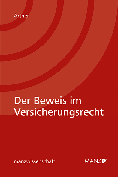 Cover: 9783214255435 | Der Beweis im Versicherungsrecht | Felix Artner | Taschenbuch | 2024