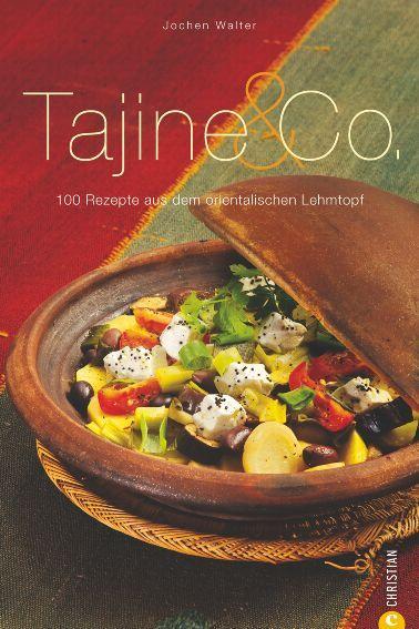 Cover: 9783862440085 | Tajine & Co. | 100 Rezepte aus dem orientalischen Lehmtopf | Walter