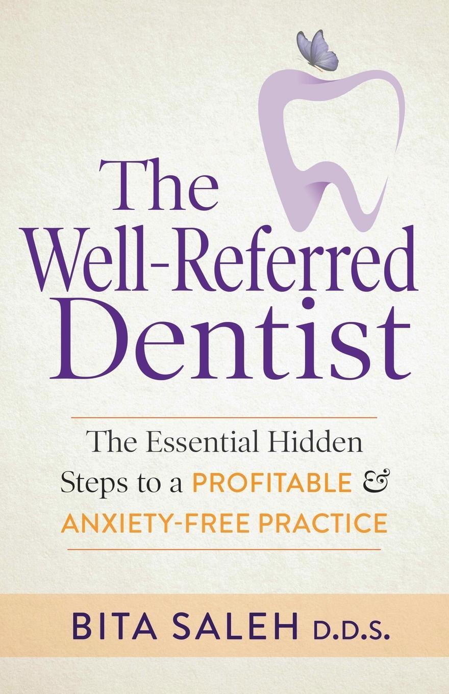 Cover: 9781642795615 | The Well-Referred Dentist | D. D. S. Bita Saleh | Taschenbuch | 2020